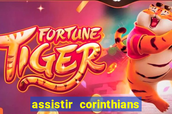 assistir corinthians no futemax